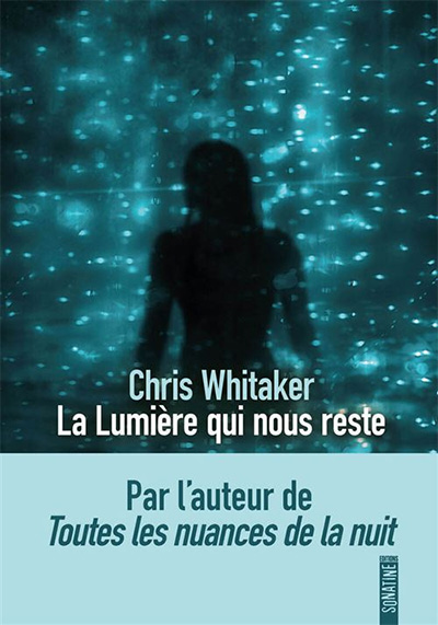 Chris Whitaker - La lumière qui nous reste
