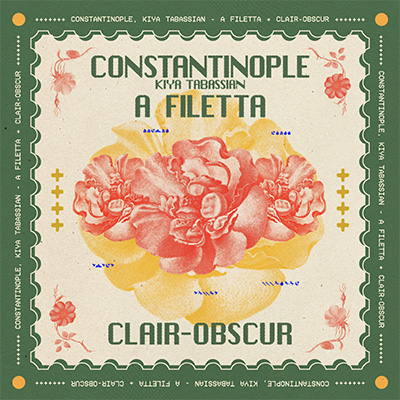 Constantinople, Kiya Tabassian & A Filetta - Clair-obscur