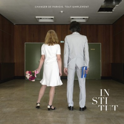 Institut - Changer de paradis, tout simplement